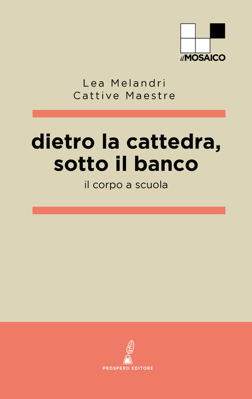Dietro la cattedra, sotto il banco