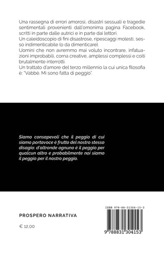 Vabbè, mi sono fatta di peggio